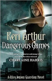 Cover for Keri Arthur · Dangerous Games: Number 4 in series - Riley Jenson Guardian (Paperback Book) (2011)