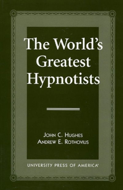 Cover for John C. Hughes · The World's Greatest Hypnotists (Hardcover Book) (1996)