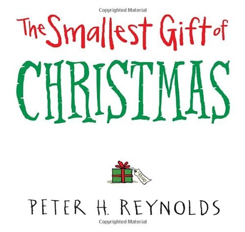 Cover for Peter H. Reynolds · The Smallest Gift of Christmas (Innbunden bok) (2013)