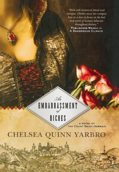 Cover for Chelsea Quinn Yarbro · An Embarrassment of Riches (Innbunden bok) (2011)