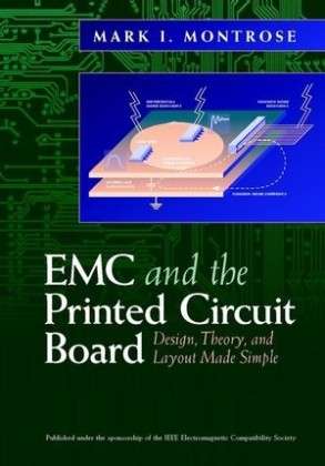 Cover for Montrose, Mark I. (Montrose Compliance Services, Inc., CA, USA) · EMC and the Printed Circuit Board: Design, Theory, and Layout Made Simple - IEEE Press Series on Electronics Technology (Hardcover Book) (1998)