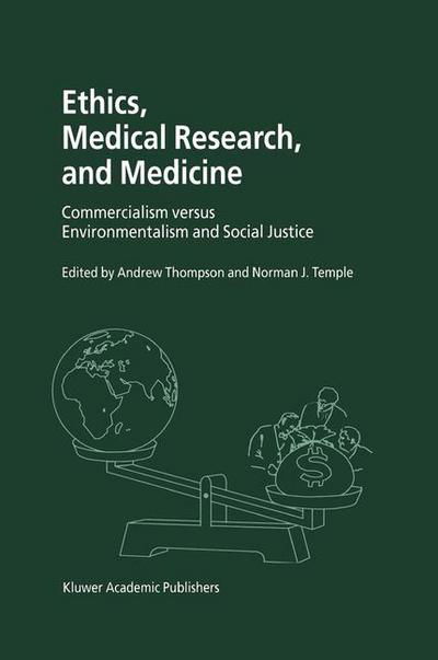 Cover for Andrew Thompson · Ethics, Medical Research, and Medicine: Commercialism versus Environmentalism and Social Justice (Pocketbok) [Softcover reprint of the original 1st ed. 2001 edition] (2001)