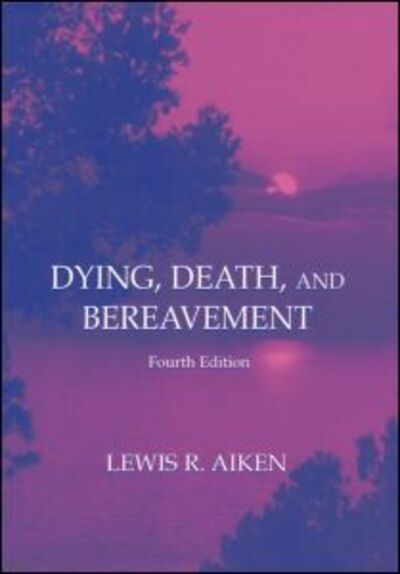 Cover for Lewis R. Aiken · Dying, Death, and Bereavement (Hardcover Book) (2000)