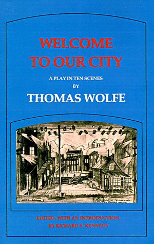 Welcome to Our City: A Play in Ten Scenes - Southern Literary Studies - Thomas Wolfe - Books - Louisiana State University Press - 9780807125038 - March 1, 1999