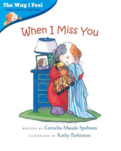 Cover for Cornelia Maude Spelman · When I Miss You - The Way I Feel Books (Taschenbuch) (2004)