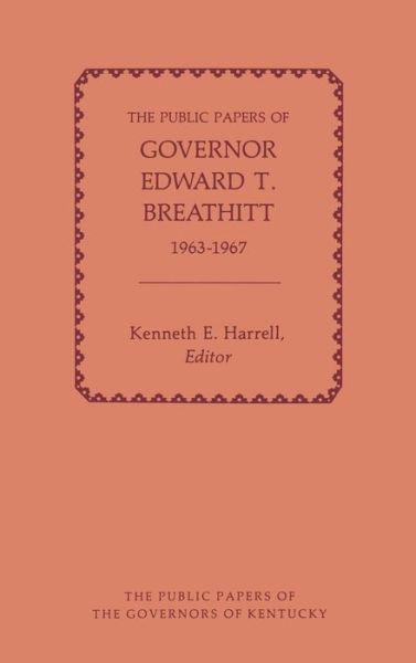 Cover for Edward Breathitt · The Public Papers of Governor Edward T. Breathitt, 1963-1967 - Public Papers of the Governors of Kentucky (Hardcover Book) (1984)