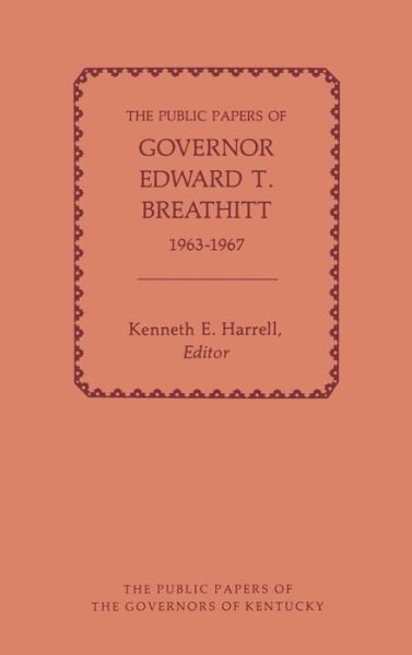 Cover for Edward Breathitt · The Public Papers of Governor Edward T. Breathitt, 1963-1967 - Public Papers of the Governors of Kentucky (Hardcover Book) (1984)