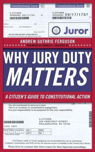 Why Jury Duty Matters: A Citizen’s Guide to Constitutional Action - Andrew Guthrie Ferguson - Bücher - New York University Press - 9780814729038 - 17. Dezember 2012