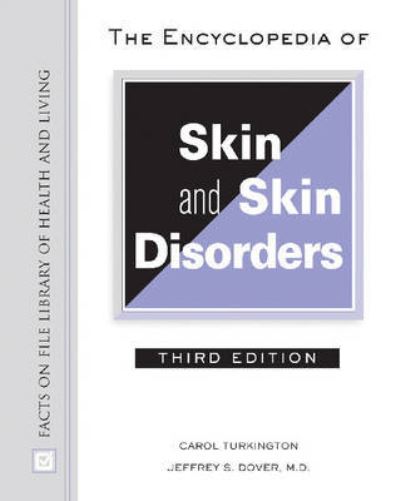 Cover for Carol Turkington · The Encyclopedia of Skin and Skin Disorders - Facts on File Library of Health and Living (Hardcover Book) [Third edition] (2006)