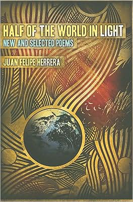 Cover for Juan Felipe Herrera · Half of the World in Light: New and Selected Poems - Camino del Sol (Paperback Book) (2008)