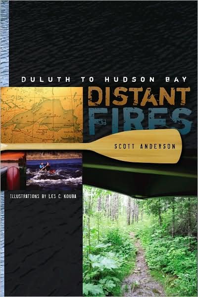 Cover for Scott Anderson · Distant Fires: Duluth to Hudson Bay (Pocketbok) (2008)