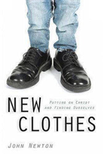 New Clothes: Putting on Christ and Finding Ourselves - John Newton - Bücher - Church Publishing Inc - 9780819229038 - 20. März 2014