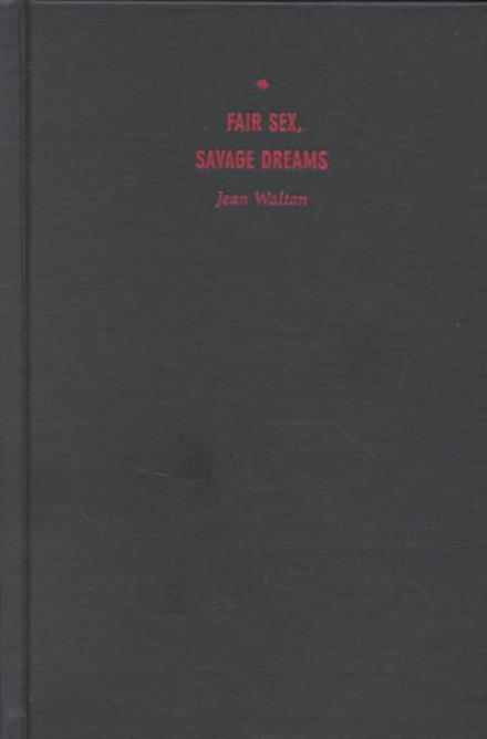 Cover for Jean Walton · Fair Sex, Savage Dreams: Race, Psychoanalysis, Sexual Difference (Hardcover Book) (2001)