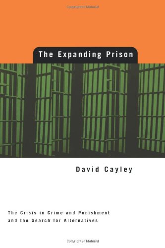 Expanding Prison: The Crisis in Crime and Punishment and the Search for Alternatives - David Cayley - Books - House of Anansi Press Ltd ,Canada - 9780887846038 - November 13, 1997