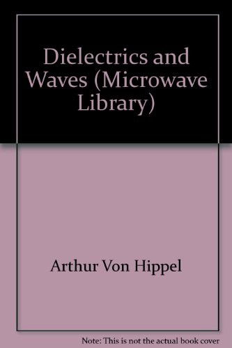 Dielectrics and Waves - Microwave Library - Arthur R. Von Hippel - Böcker - Artech House Publishers - 9780890068038 - 31 oktober 1994