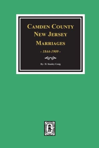 Cover for H Stanley Craig · Camden County, New Jersey Marriages, 1844-1909. (Paperback Book) (2018)