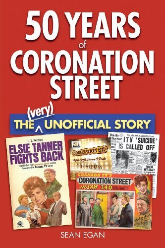 Cover for Sean Egan · 50 Years of Coronation Street: The (Very) Unofficial Story (Paperback Bog) (2013)