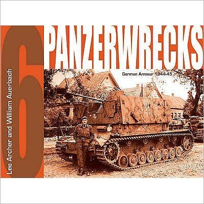 Cover for Lee Archer · Panzerwrecks 6: German Armour, 1944-45 (Paperback Book) (2008)