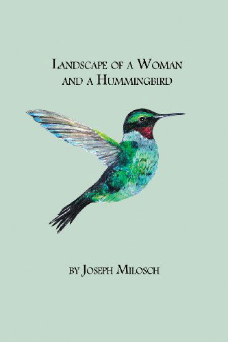 Cover for Joseph Milosch · Landscape of a Woman and a Hummingbird (Paperback Book) (2014)