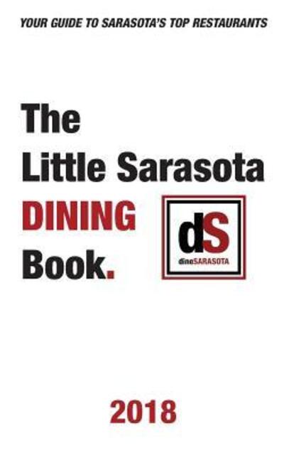 Cover for Dinesarasota · The Little Sarasota Dining Book 2018 (Paperback Book) (2017)