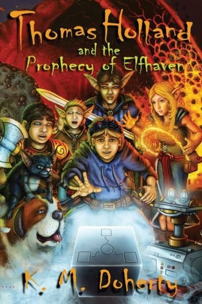 Cover for K M Doherty · Thomas Holland and the Prophecy of Elfhaven (Paperback Book) (2015)