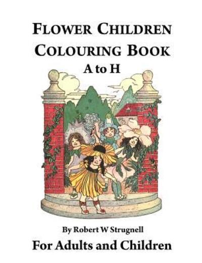 Cover for Robert W Strugnell · Flower Children Colouring Book (A to H) (Paperback Book) (2016)