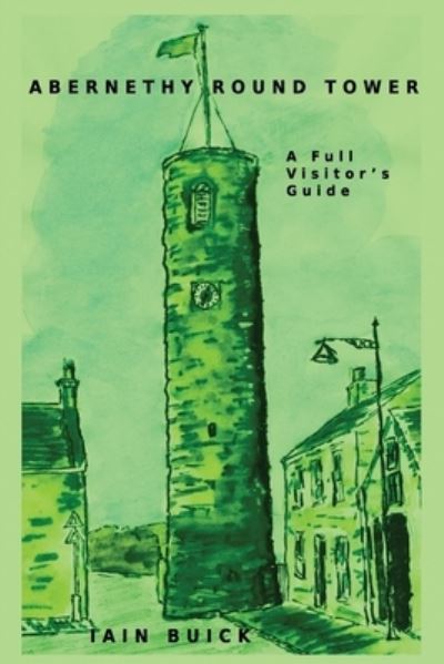 Cover for Iain Buick · Abernethy Round Tower A Full Visitor's Guide (Paperback Book) (2021)