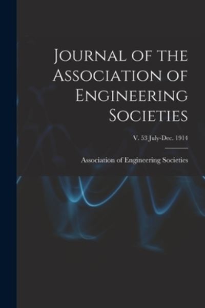 Cover for Association of Engineering Societies · Journal of the Association of Engineering Societies; v. 53 July-Dec. 1914 (Paperback Book) (2021)