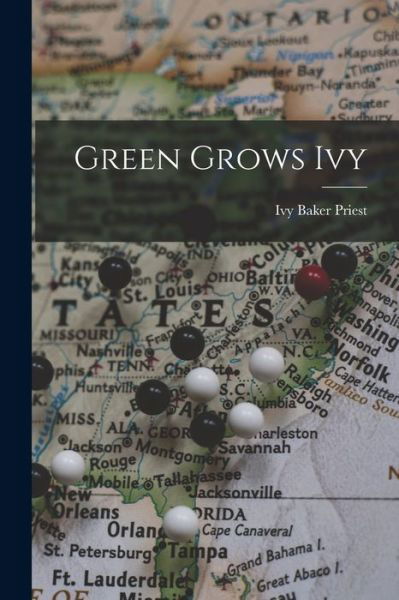 Cover for Ivy Baker 1905- Priest · Green Grows Ivy (Paperback Bog) (2021)