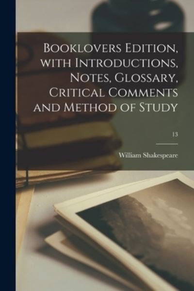 Cover for William 1564-1616 Shakespeare · Booklovers Edition, With Introductions, Notes, Glossary, Critical Comments and Method of Study; 13 (Paperback Bog) (2021)