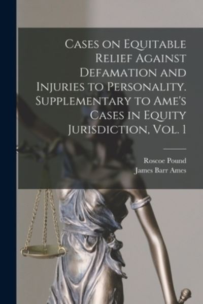 Cover for Roscoe 1870-1964 Pound · Cases on Equitable Relief Against Defamation and Injuries to Personality. Supplementary to Ame's Cases in Equity Jurisdiction, Vol. 1 (Paperback Book) (2021)