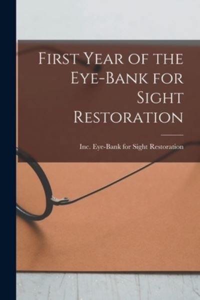 Cover for Inc Eye-Bank for Sight Restoration · First Year of the Eye-Bank for Sight Restoration (Paperback Book) (2021)