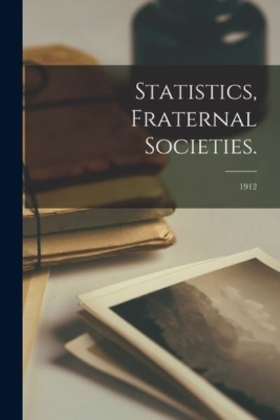 Cover for LLC Creative Media Partners · Statistics, Fraternal Societies.; 1912 (Paperback Book) (2021)