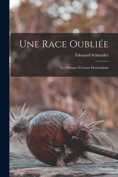 Cover for Édouard Schneider · Race Oubliée (Book) (2022)
