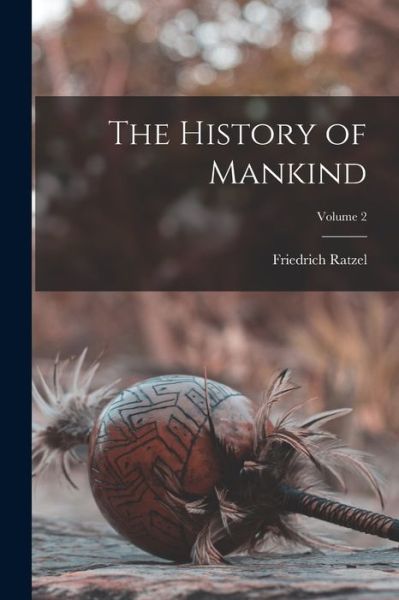 Cover for Friedrich Ratzel · History of Mankind; Volume 2 (Book) (2022)