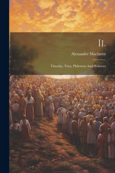 Cover for Alexander MacLaren · Ii (Book) (2023)