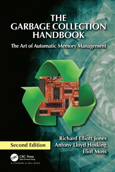 The Garbage Collection Handbook: The Art of Automatic Memory Management - "International Perspectives on Science, Culture and Society" - Richard Jones - Books - Taylor & Francis Ltd - 9781032218038 - July 28, 2023