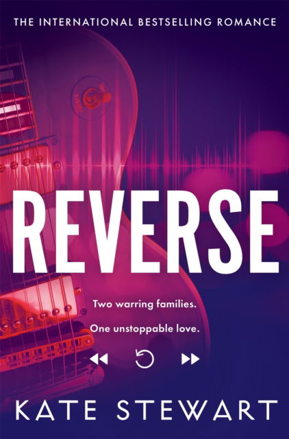 Cover for Kate Stewart · Reverse: The must-read addictive love story from the author of the Ravenhood Trilogy - Bittersweet Symphony Duet (Paperback Book) (2025)