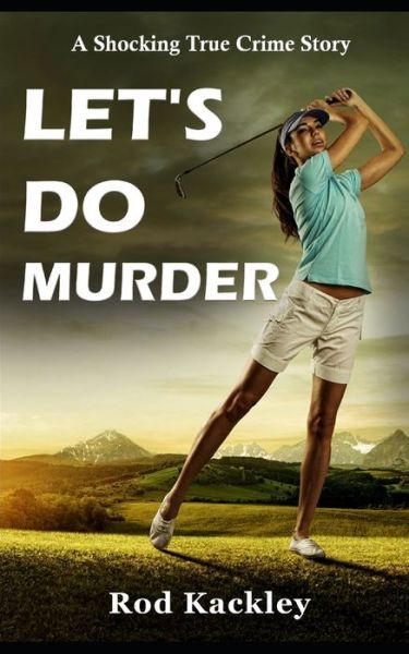 Cover for Rod Kackley · Let's Do Murder (Paperback Book) (2019)