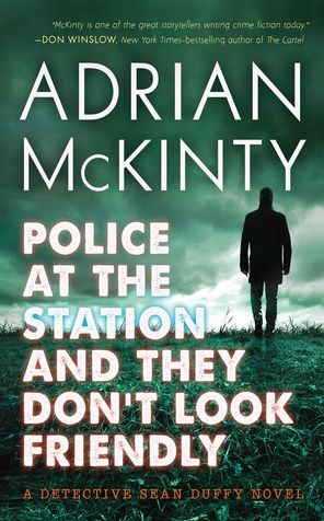 Cover for Adrian McKinty · Police at the Station and They Don't Look Friendly (Taschenbuch) (2019)