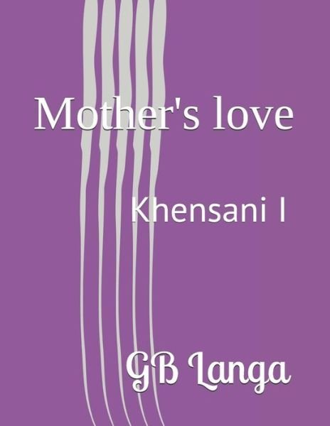 Mother's love - Gb Langa - Bøger - Independently Published - 9781097457038 - 8. maj 2019