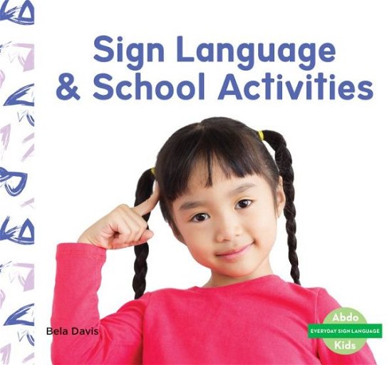 Cover for Bela Davis · Sign Language &amp; School Activit (Hardcover Book) (2021)