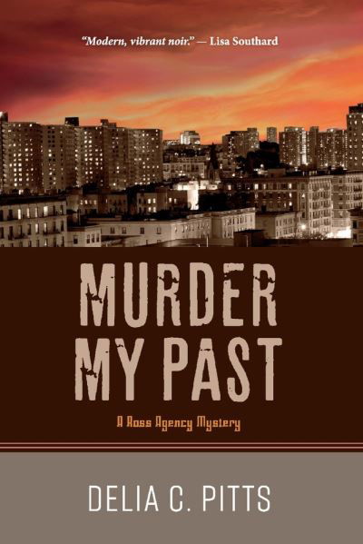 Cover for Delia C. Pitts · Murder My Past: A Ross Agency Mystery - Ross Agency Mystery (Paperback Book) (2021)