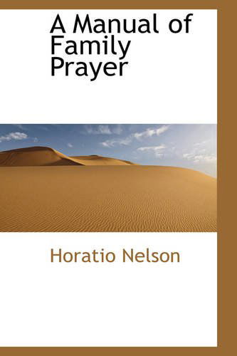 Cover for Horatio Nelson Nelson · A Manual of Family Prayer (Paperback Book) (2009)