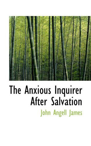 Cover for John Angell James · The Anxious Inquirer After Salvation (Paperback Book) (2009)