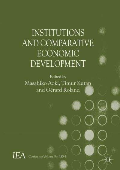 Institutions and Comparative Economic Development - International Economic Association Series - Masahiko Aoki - Books - Palgrave Macmillan - 9781137034038 - October 17, 2012