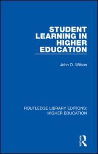 Cover for John Wilson · Student Learning in Higher Education - Routledge Library Editions: Higher Education (Inbunden Bok) (2018)