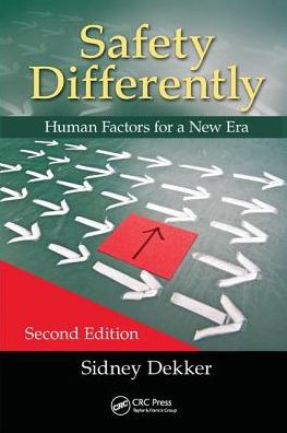 Cover for Sidney Dekker · Safety Differently: Human Factors for a New Era, Second Edition (Hardcover Book) (2017)