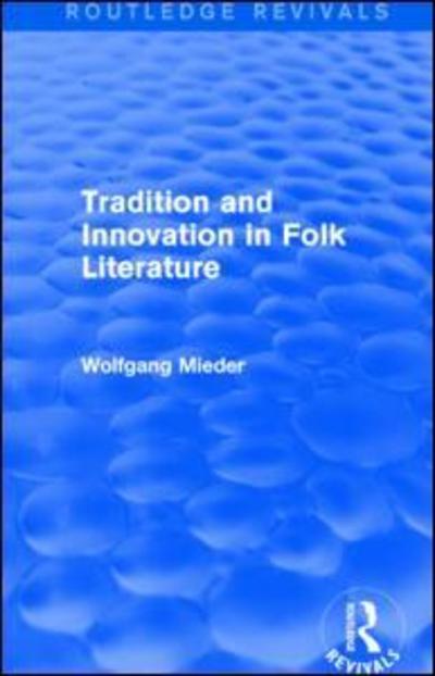 Cover for Wolfgang Mieder · Tradition and Innovation in Folk Literature - Routledge Revivals (Hardcover Book) (2015)