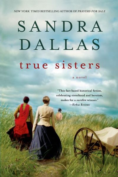 Cover for Sandra Dallas · True Sisters (Paperback Book) (2013)